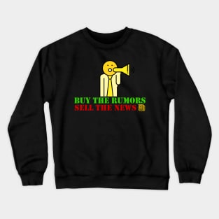 Buy the Rumor Sell the News Crewneck Sweatshirt